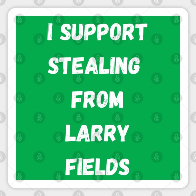 I support stealing from Larry Fields Sticker by The Witchy Bibliophile